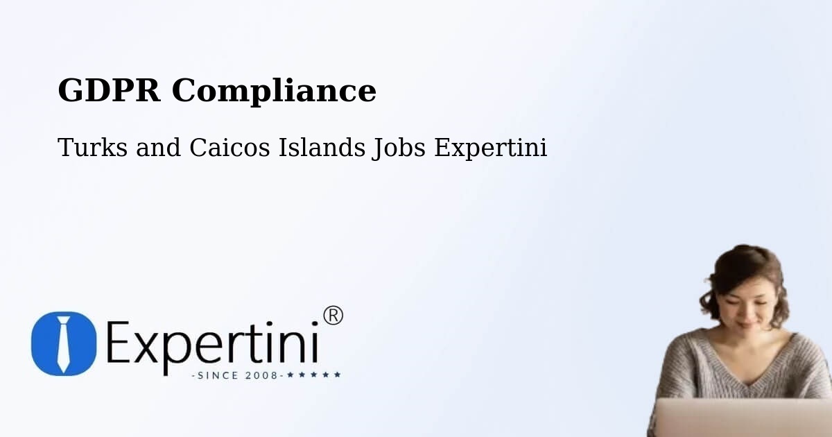 EU GDPR Compliance Statement – Turks and Caicos Islands - Turks and Caicos Islands Jobs Expertini