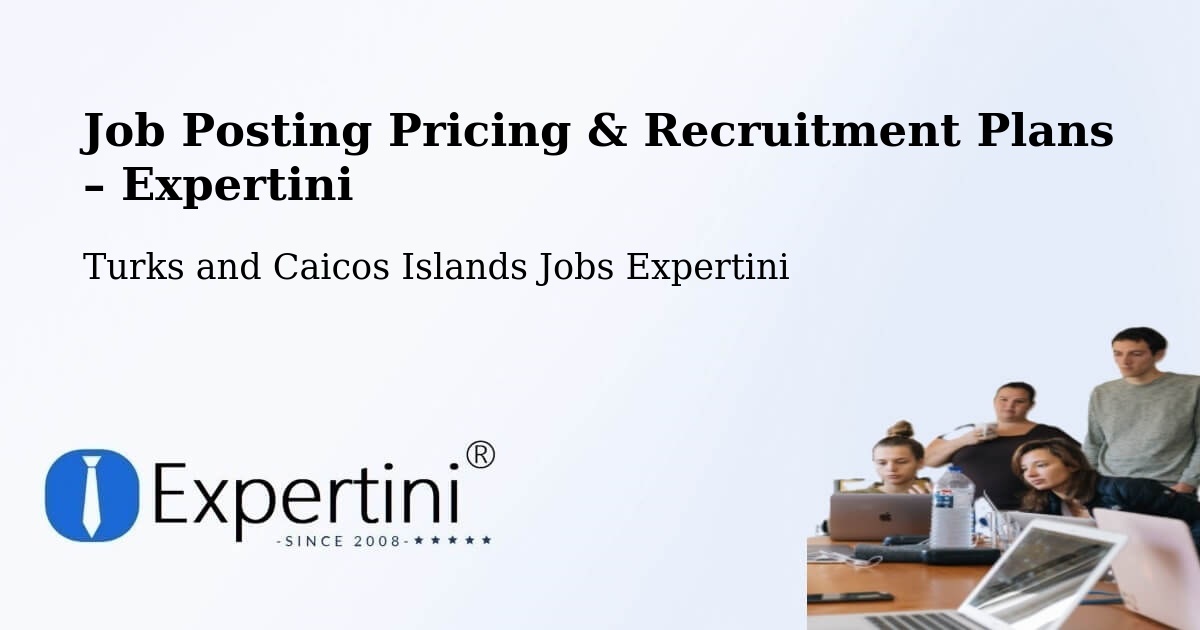 Job Posting Pricing & Recruitment Plans – Turks and Caicos Islands - Turks and Caicos Islands Jobs Expertini