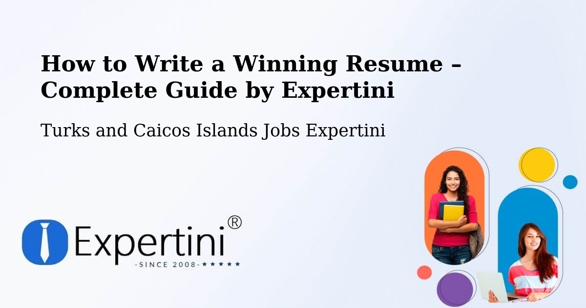 Resume Writing Guide for Job Seekers – Turks and Caicos Islands - Turks and Caicos Islands Jobs Expertini